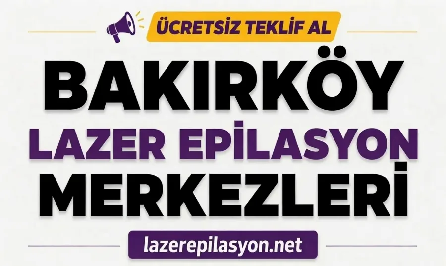Bakırköy Lazer Epilasyon